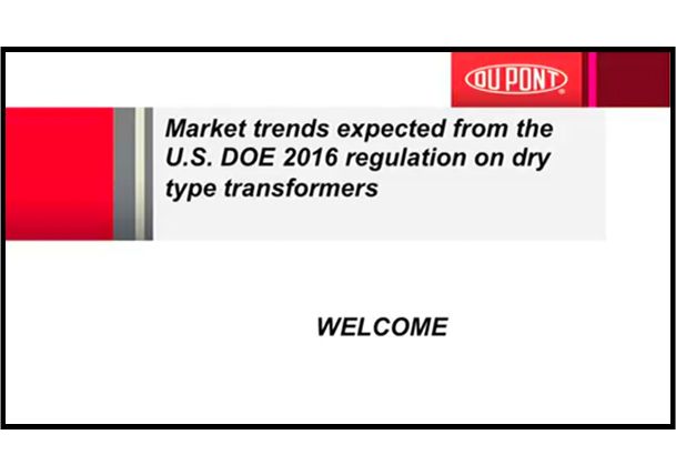 Nomex® ES Webinar: Impact of U.S. DOE 2016 Regulation on Dry Type Transformers